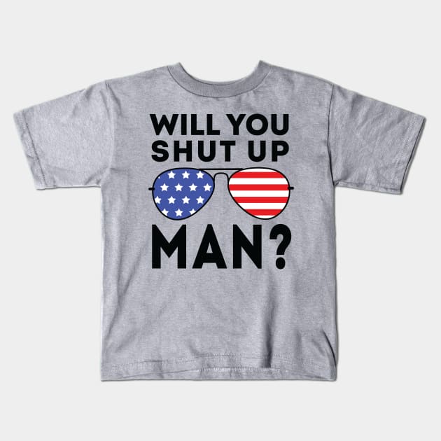 Will You Shut Up Man will you shut up man will you Kids T-Shirt by Gaming champion